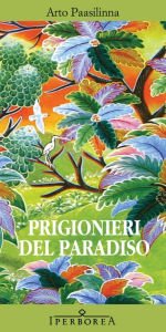 Prigionieri del paradiso Arto Paasilinna Author
