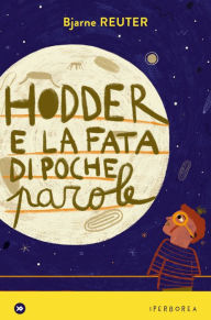 Hodder e la fata di poche parole Bjarne Reuter Author