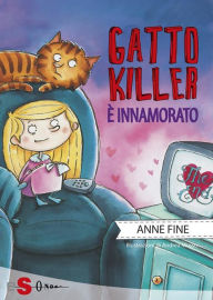 Gatto killer Ã¨ innamorato Anne Fine Author