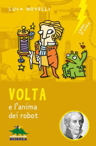 Volta e l'anima dei robot Luca Novelli Author