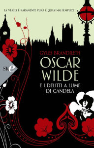 Oscar Wilde e i delitti a lume di candela Gyles Brandreth Author