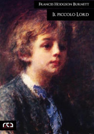 Il piccolo Lord Frances Hodgson Burnett Author