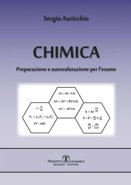 Chimica: Preparazione e autovalutazione per l'esame Sergio Auricchio Author