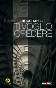 Ti voglio credere Elisabetta Bucciarelli Author