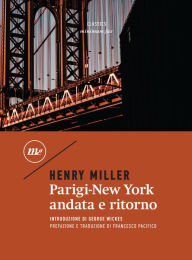 Parigi-New York andata e ritorno Henry Miller Author