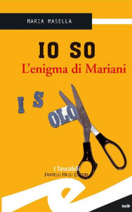 Io so: L'enigma di Mariani Masella Maria Author