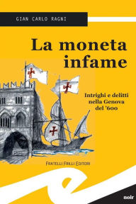 La moneta infame Gian Carlo Ragni Author