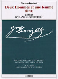 Deux hommes et une femme (Rita): Critical Edition Gaetano Donizetti Composer