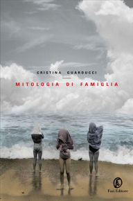 Mitologia di famiglia Cristina Guarducci Author