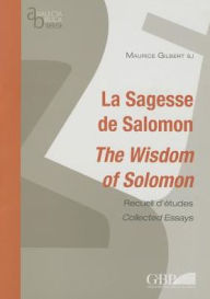 Sagesse de Salomon the Wisdom of Solomon M Gilbert Author