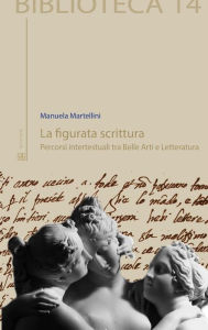 La figurata scrittura Manuela Martellini Author