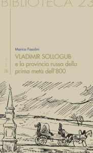 Vladimir Sollogub e la provincia russa della prima metà dell'800 Marica Fasolini Author