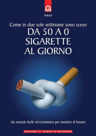 Come in due sole settimane sono sceso da 50 a 0 sigarette al giorno Raimondo Carlin Author