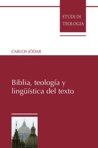 Biblia, teologÃ­a y linguÃ­stica del texto Carlos JÃ³dar Author