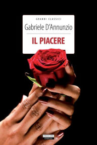 Il piacere: Ediz. integrale Gabriele D'Annunzio Author