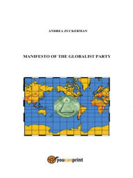 Manifesto of the Globalist Party - Andrea Zuckerman