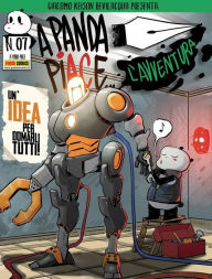 A Panda piace l'avventura 7. Un'Idea per domarli tutti! - Giacomo Bevilacqua