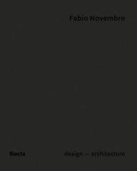 Fabio Novembre: Design - Architecture Beppe Finessi Author