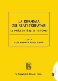 La riforma dei reati tributari: Le novita' del d.lgs. n. 158/2015 Roberta Amedeo Author