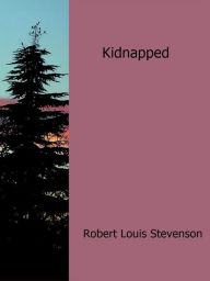 Kidnapped Robert Louis Stevenson Author