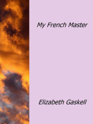 My French Master - Elizabeth Gaskell