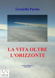 La Vita Oltre L'Orizzonte Graziella Parma Author