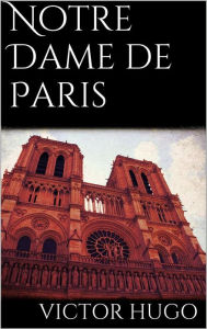 Notre Dame De Paris Victor Hugo Author