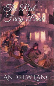 The Red Fairy Book Andrew Lang Author