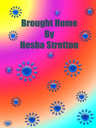 Brought Home Hesba Stretton Author