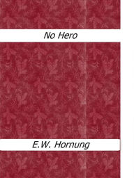 No Hero - E.w.hornung