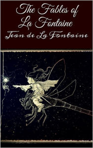 The Fables of La Fontaine Jean de La Fontaine Author