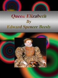 Queen Elizabeth Edward Spencer Beesly Author