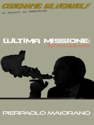 L'Ultima Missione: Nel mirino della mafia! Pierpaolo Maiorano Author