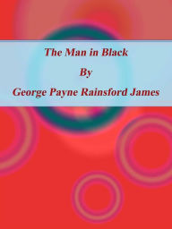 The Man in Black George Payne Rainsford James Author