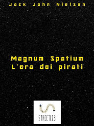 Magnum Spatium - L'era dei pirati - Jack John Nielsen