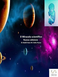 Il Miracolo Scientifico - Abdel Kawi M. Dello Russo