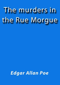 The murders in the rue morgue - Edgar Allan Poe