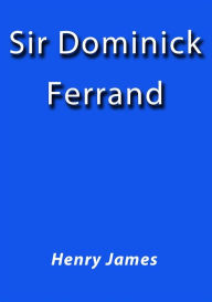 Sir Dominick Ferrand - Henry James