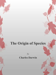 The Origin of Species Charles Darwin Author