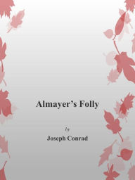Halmayer's Folly Joseph Conrad Author