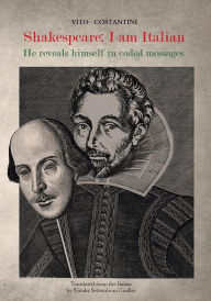 Shakespeare: I am Italian. He reveals himself in coded messages Vito Costantini Author