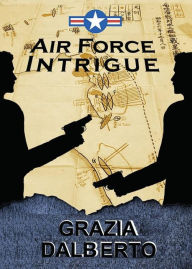 Air Force Intrigue Grazia Dalberto Author