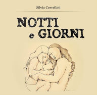 Notti e Giorni Silvia Cervellati Author