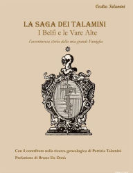La saga dei Talamini - I Belfi e le Vare Alte Cecilia Talamini Author