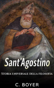 Sant'Agostino - Storia universale della filosofia C. Boyer Author