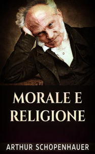 Morale e religione Arthur Schopenhauer Author