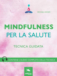 Mindfulness per la salute: Tecnica guidata Michael Doody Author