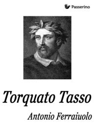 Torquato Tasso Antonio Ferraiuolo Author