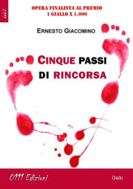 Cinque passi di rincorsa Ernesto Giacomino Author