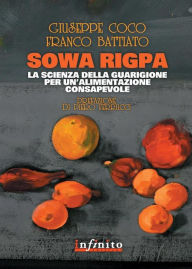 Sowa Rigpa: La scienza della guarigione per un'alimentazione consapevole Franco Battiato Author